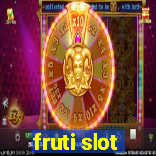 fruti slot