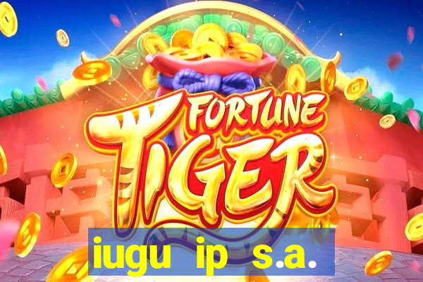 iugu ip s.a. plataforma de jogos