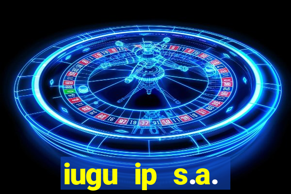 iugu ip s.a. plataforma de jogos