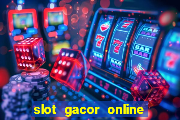 slot gacor online 2023 hari ini