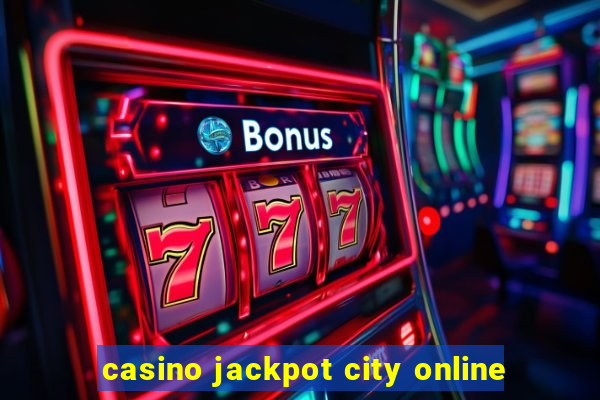 casino jackpot city online