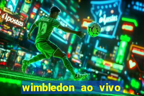 wimbledon ao vivo online gratis