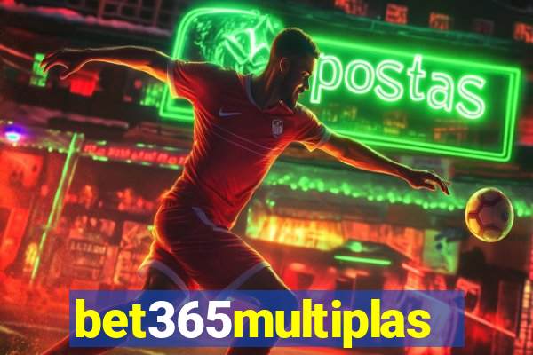 bet365multiplas