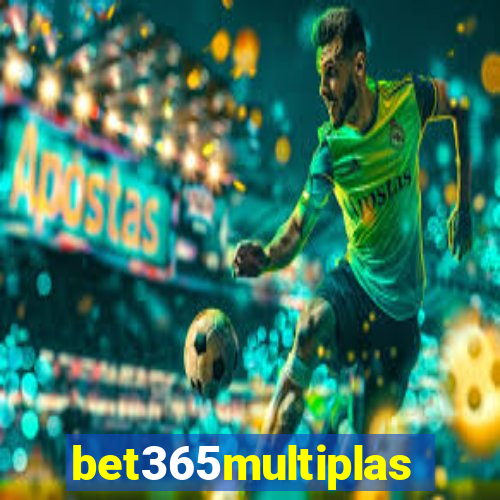 bet365multiplas