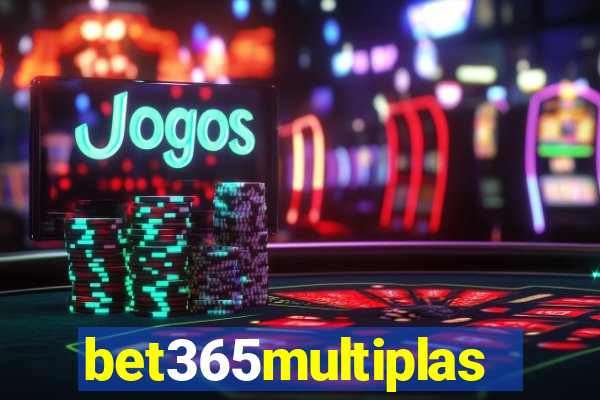 bet365multiplas