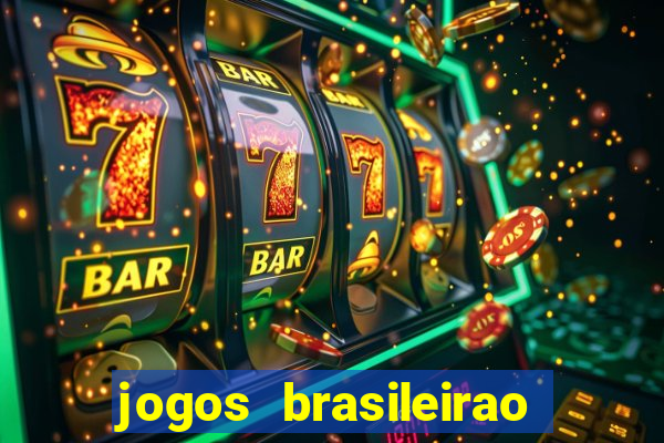 jogos brasileirao serie a hoje