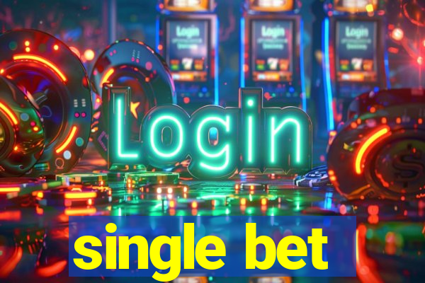 single bet