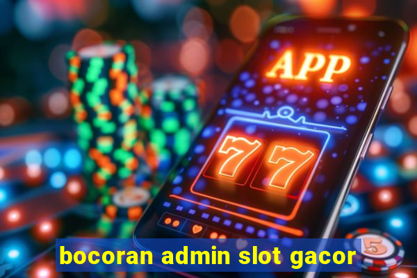 bocoran admin slot gacor