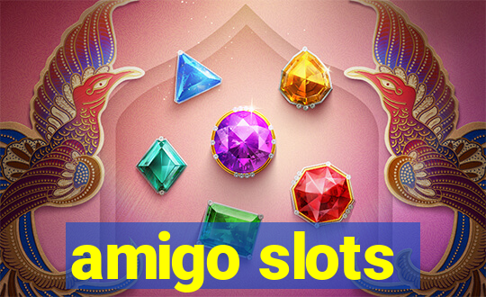 amigo slots