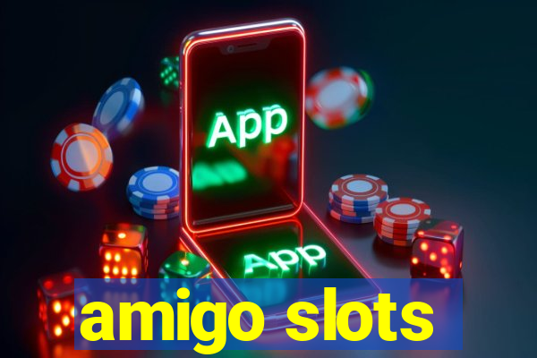 amigo slots