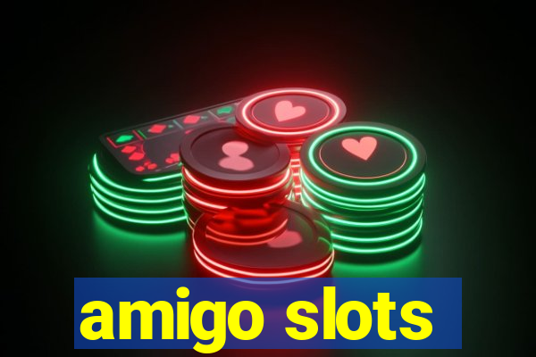 amigo slots