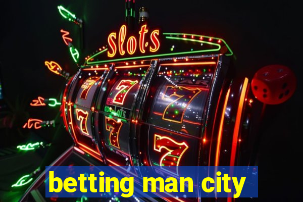 betting man city