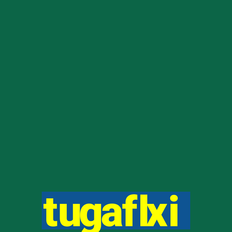 tugaflxi