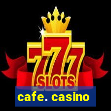 cafe. casino