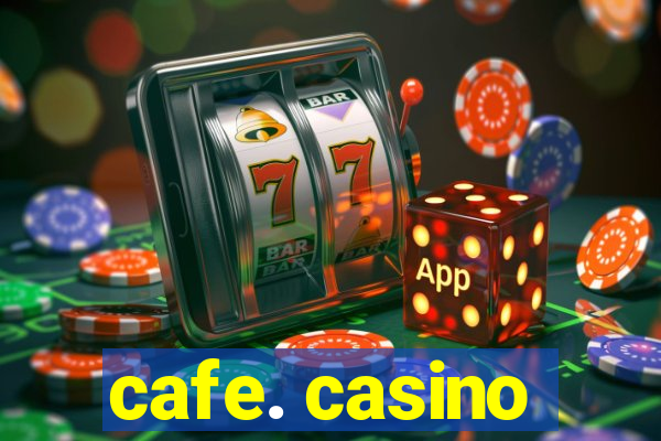 cafe. casino