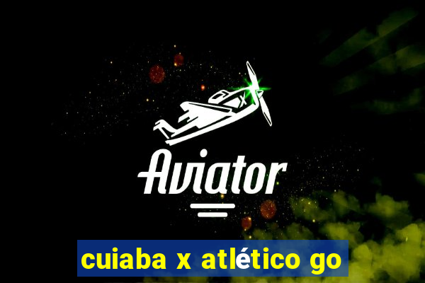 cuiaba x atlético go