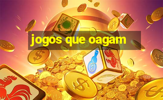 jogos que oagam