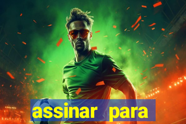 assinar para assistir jogos