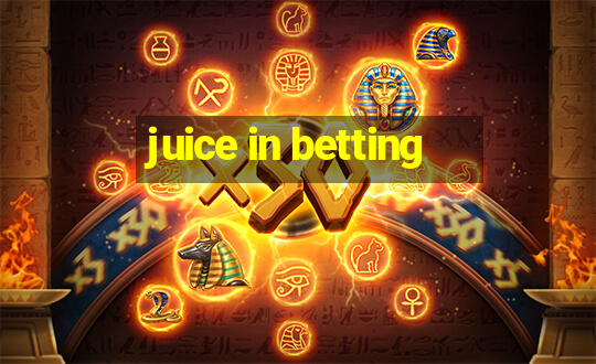 juice in betting