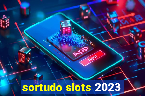 sortudo slots 2023