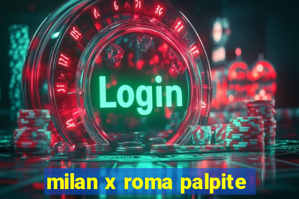 milan x roma palpite