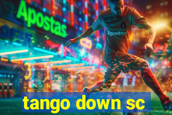 tango down sc