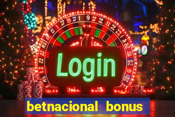 betnacional bonus de boas vindas