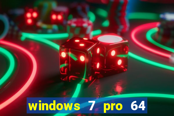 windows 7 pro 64 bits iso download