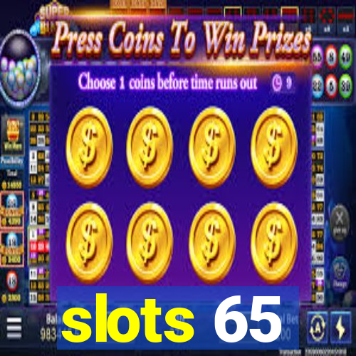 slots 65