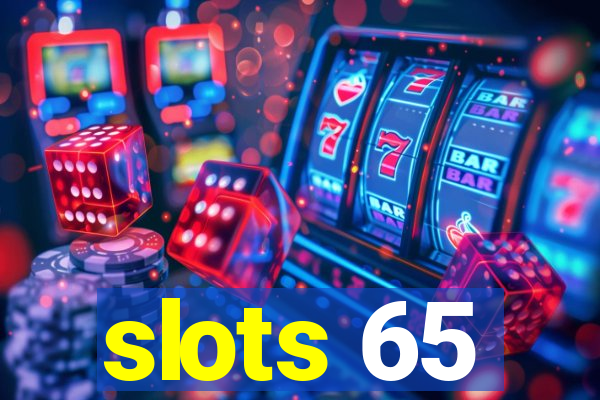 slots 65