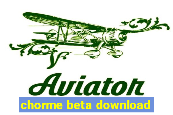 chorme beta download