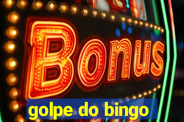 golpe do bingo