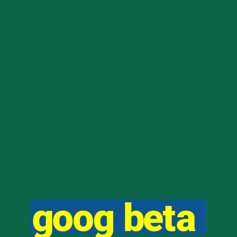 goog beta