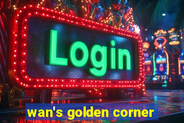 wan's golden corner