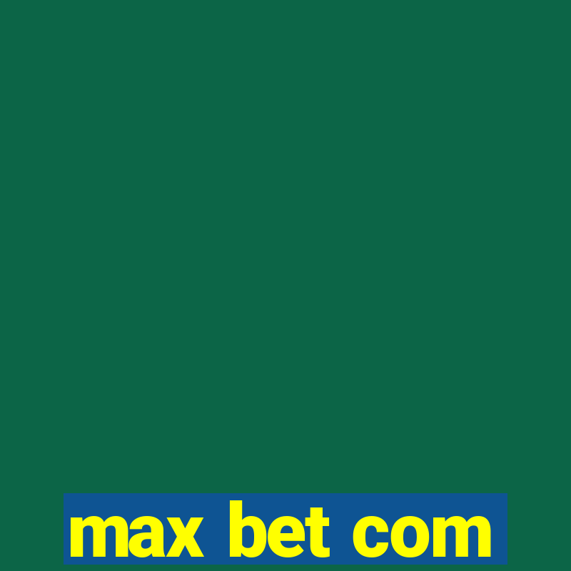 max bet com