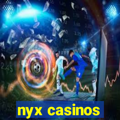 nyx casinos