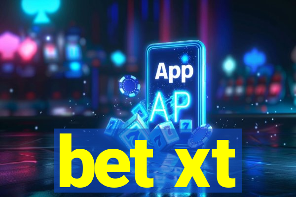 bet xt