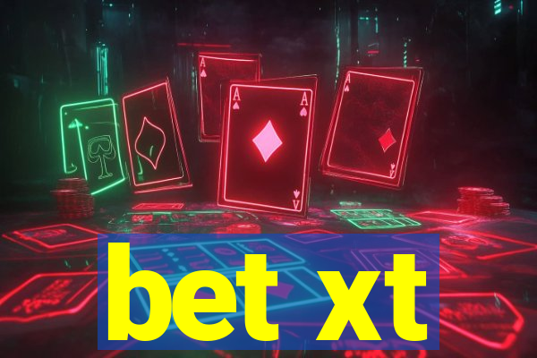 bet xt