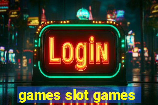 games slot games