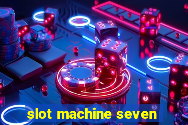 slot machine seven