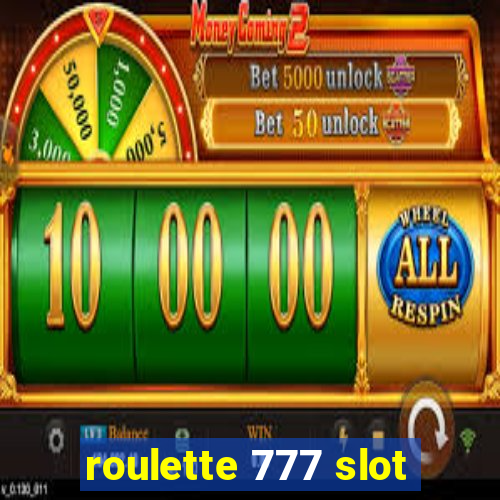 roulette 777 slot