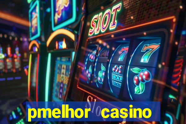 pmelhor casino online portugal