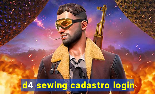 d4 sewing cadastro login