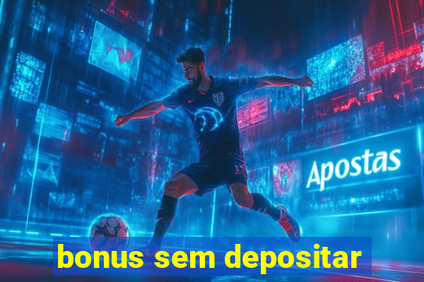 bonus sem depositar