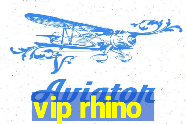 vip rhino