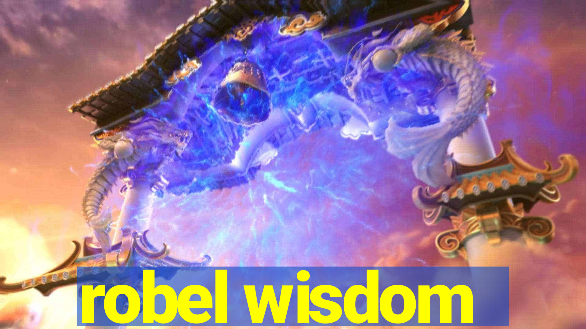 robel wisdom