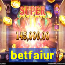 betfaiur