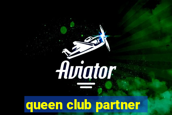 queen club partner