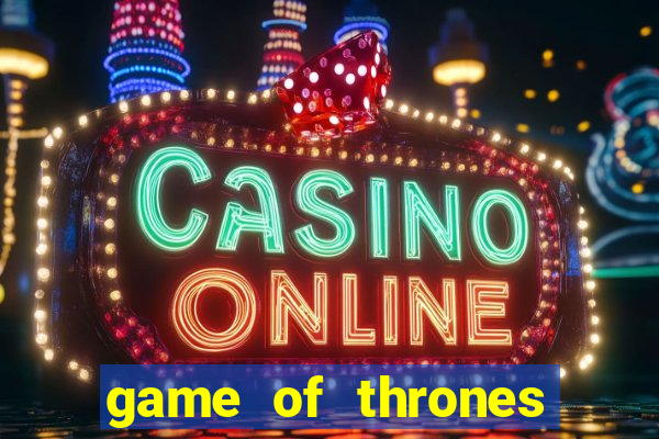 game of thrones slot machine las vegas