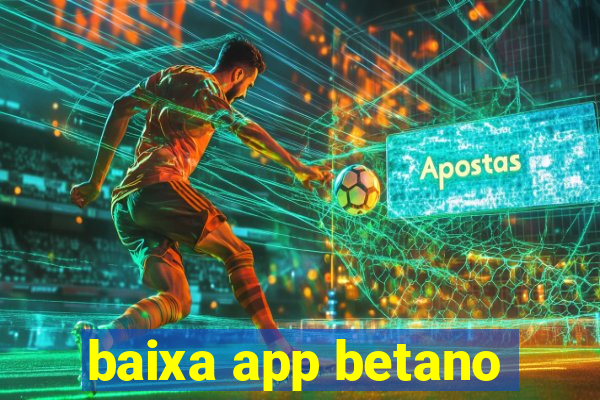 baixa app betano